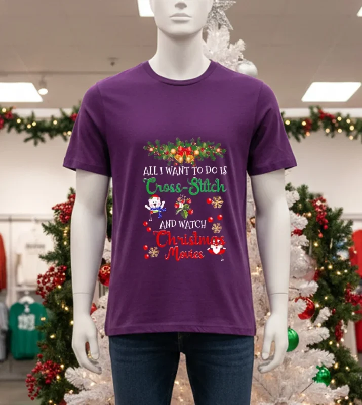 All I Want To Do Is Cross Stitch And Watch Christmas Movies   Purple T Shirt