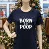 Born To Poop   Navy T Shirt