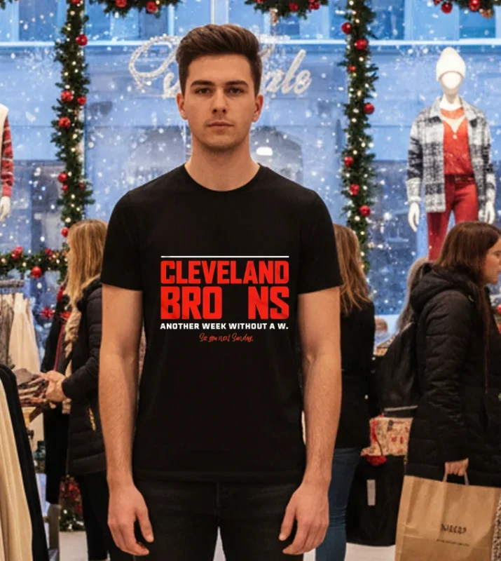 Cleveland Browns Another Week Without A W T   Black T Shirt