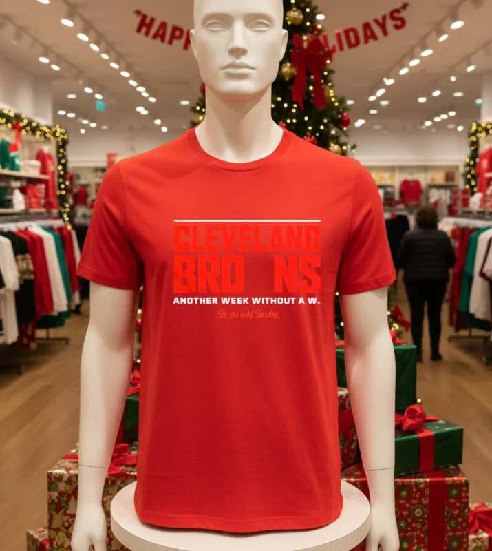Cleveland Browns Another Week Without A W T   Red T Shirt