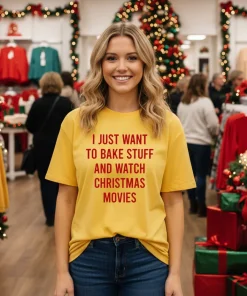 I Just Want To Bake Stuff And Watch Christmas Movies shirt
