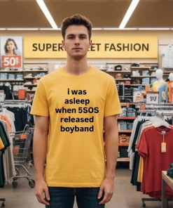 I was asleep when 5SOS released boyband shirt