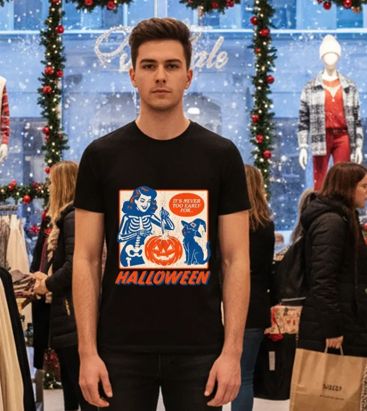 It S Never Too Early For Halloween   Black T Shirt