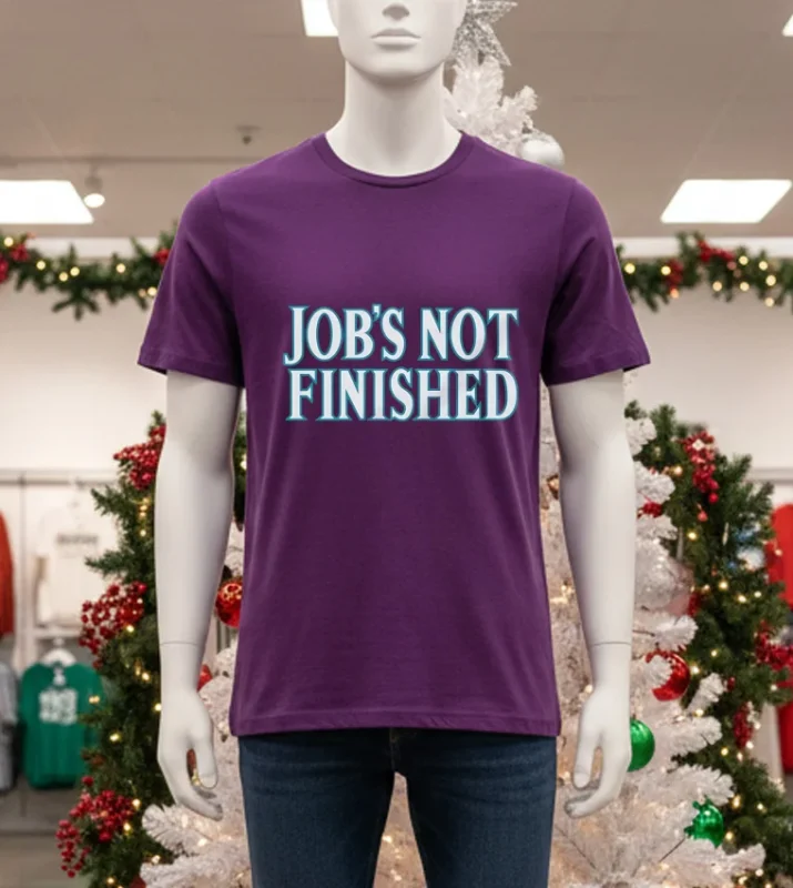 Job S Not Finished   Purple T Shirt