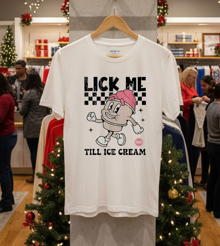 Lick Me Till Ice Cream Cute - white-t-shirt Lick Me Till Ice Cream Cute White T Shirt