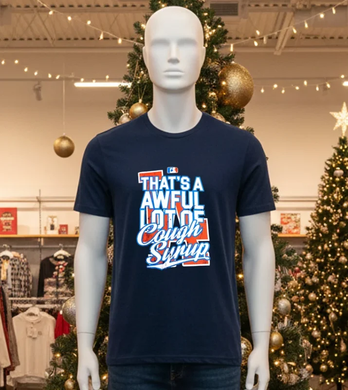 Los Angeles Dodgers That S A Awful Lot Of Cough Syrup   Black T Shirt