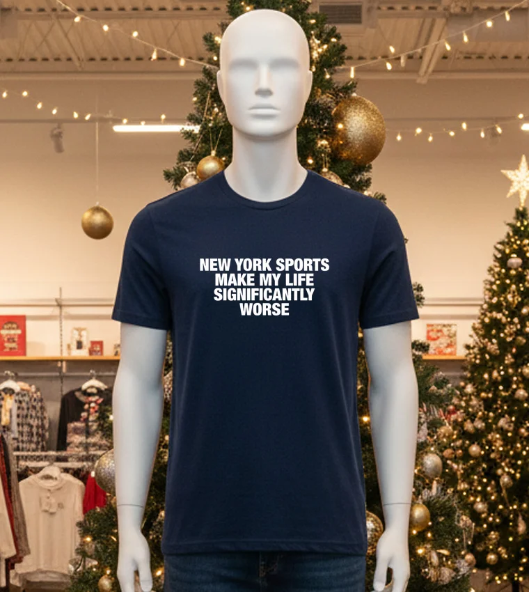 New York Sports Make My Life Significantly Worse - black-t-shirt New York Sports Make My Life Significantly Worse Black T Shirt