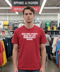 New York Sports Make My Life Significantly Worse American style t-shirt