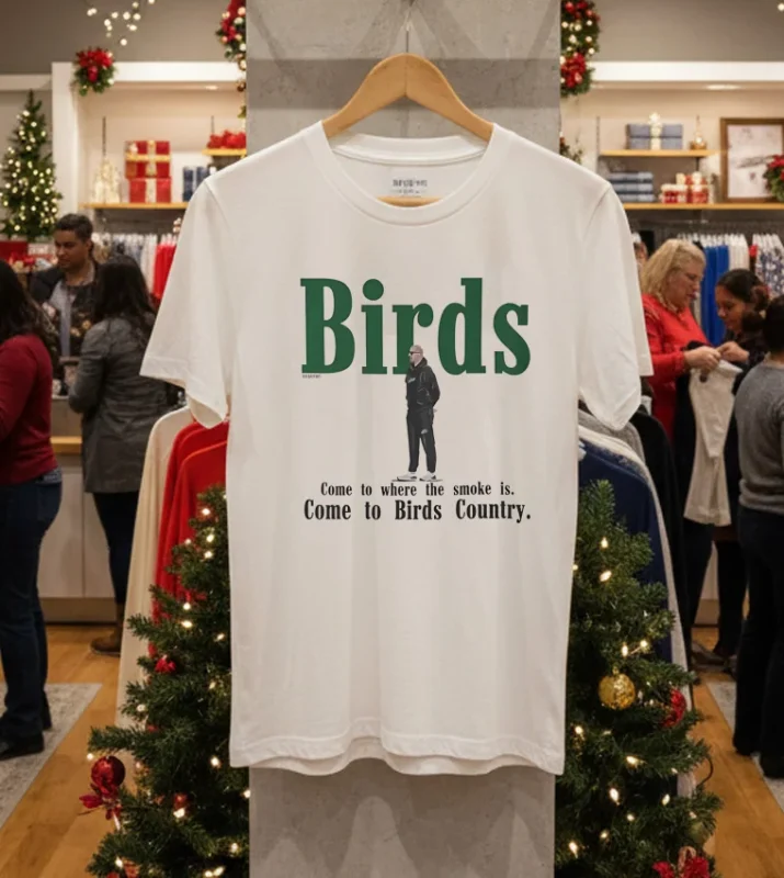 Philadelphia Eagles Birds Come To Where The Smoke Is Come To Birds Country T   White T Shirt