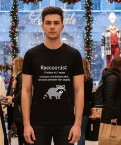 Raccoonist A person who believes that raccoons are better than people T shirt