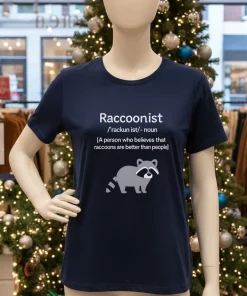 Raccoonist A person who believes that raccoons are better than people T shirt
