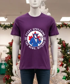 Start Spreading The News Bitches 2025 Toronto Blue Jays American style t-shirt