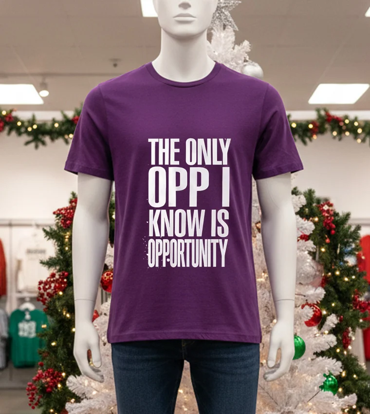 The Only Opp I Know Is Opportunity - purple-t-shirt The Only Opp I Know Is Opportunity Purple T Shirt