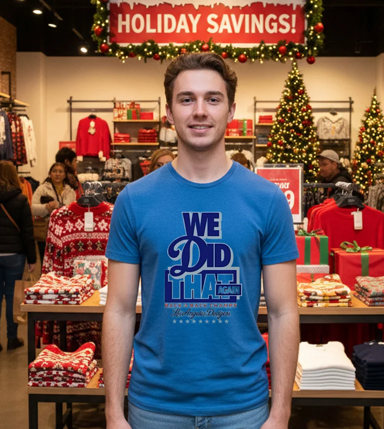 We Did That Again Back 2 Back Los Angeles Dodgers 2025 Blue T Shirt