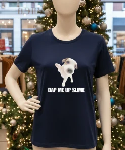 Dap me up slime Cringey meme American style t-shirt