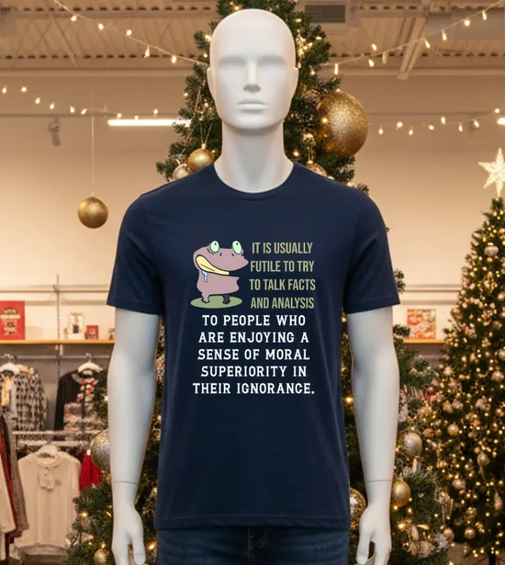 Frog It Is Usually Futile To Try To Talk Facts And Analysis   Black T Shirt