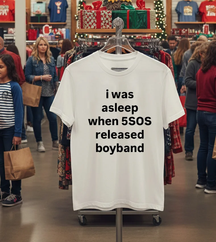 I Was Asleep When 5Sos Released Boyband - white-t-shirt I Was Asleep When 5sos Released Boyband White T Shirt 1